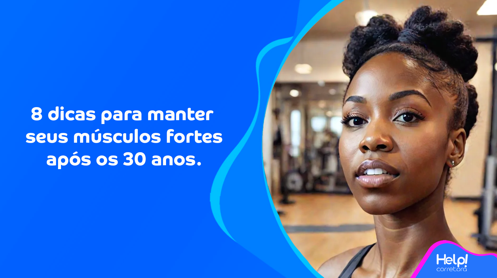 8 Dicas para Manter os Músculos Fortes Após os 30